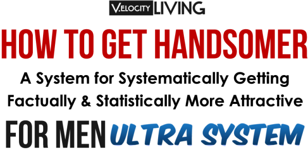 How to Get Handsomer System ULTRA