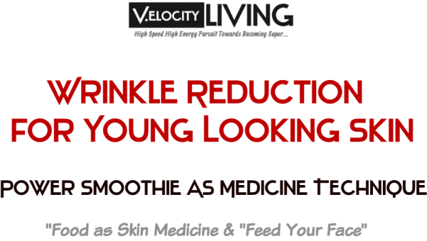 Young Skin Wrinkle Reduction Power Smoothie As Medicine Technique