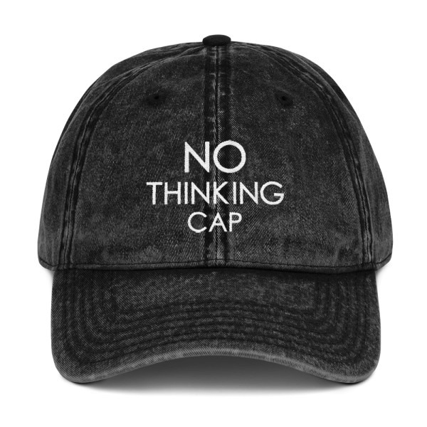 No THINKING Cap  – Vintage Cotton Twill Cap