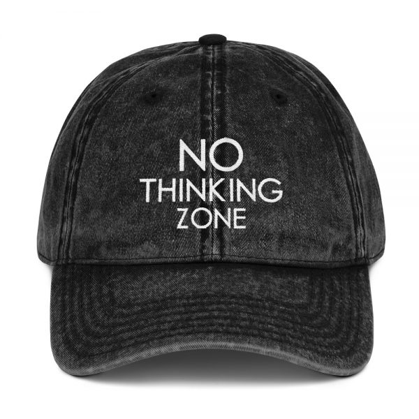 No THINKING Zone – Vintage Cotton Twill Cap