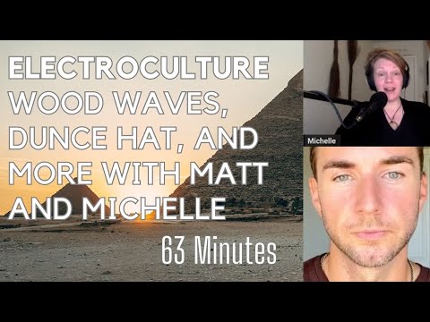 The Healing Home: Electroculture with Matt and Michelle