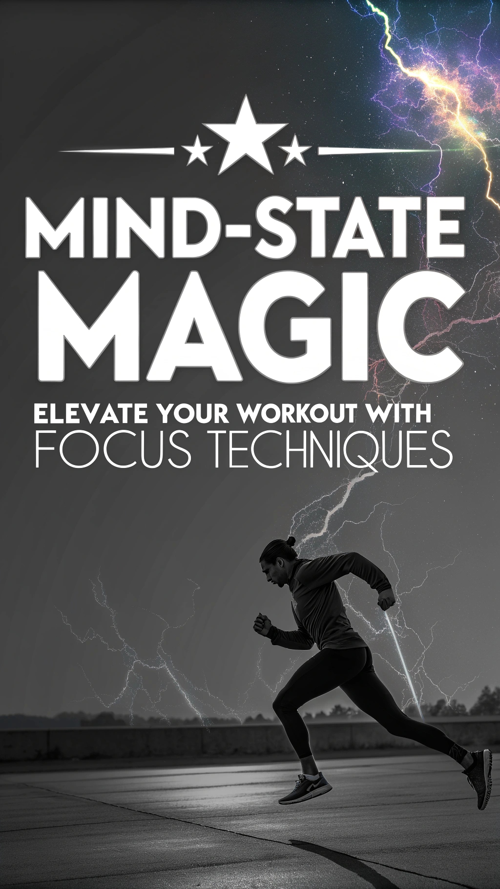 Mind-State Magic: Elevate Your Workout with Focus Techniques